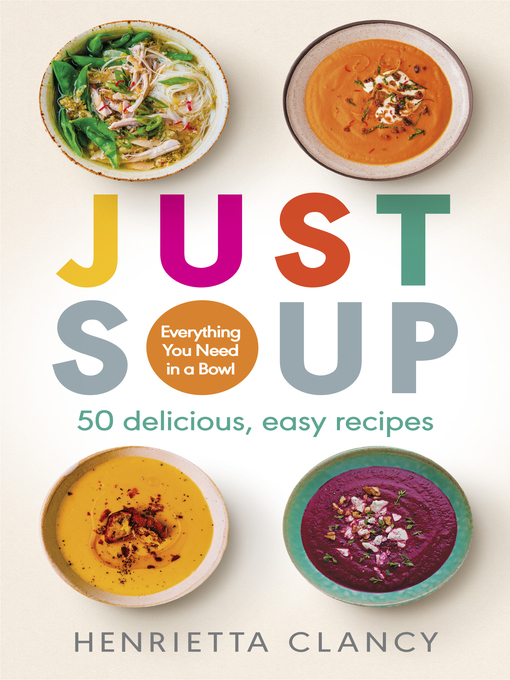 Title details for Just Soup by Henrietta Clancy - Available
